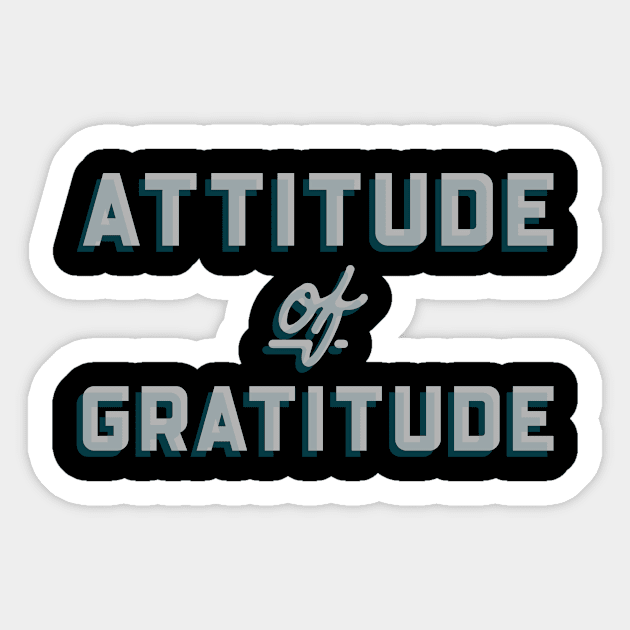 Attitude of Gratitude Sticker by JodyzDesigns